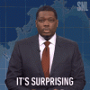 its-surprising-michael-che.gif